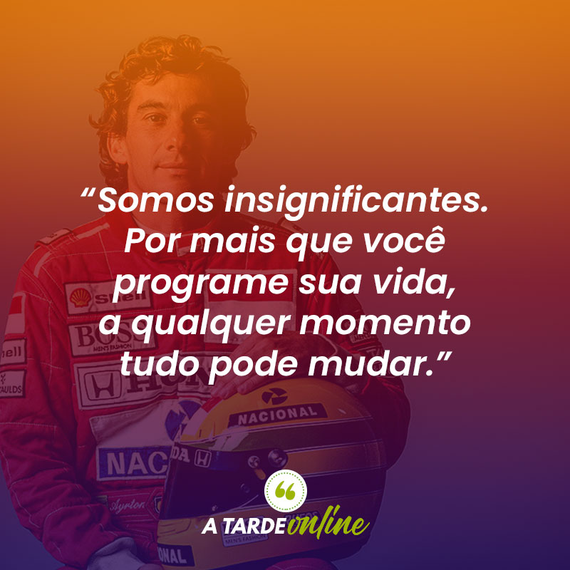 Frases de Ayrton Senna - A Tarde Online
